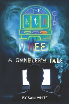 Paperback The Nth Wheel: A Gambler's Tale Book