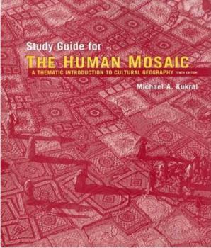 Paperback Study Guide for the Human Mosaic Tenth Edition: A Thematic Introduction to Cultural Geography Book