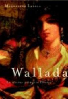 Hardcover Wallada La Omeya: La Vida Apasionada y Rebelde de La Ultima Princesa Andalusi [Spanish] Book