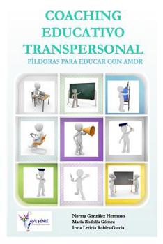 Paperback Coaching Educativo Transpersonal: Píldoras Para Educar Con Amor [Spanish] Book