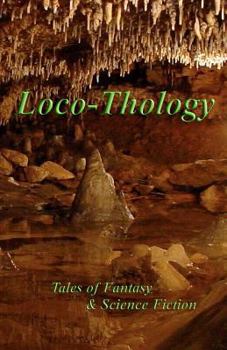 Paperback LocoThology: Tales of Fantasy & Science Fiction Book
