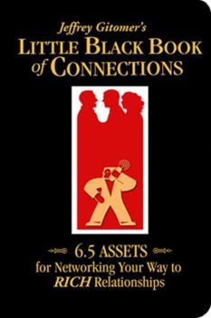 Hardcover The Little Black Book of Connections: 6.5 Assets for Networking Your Way to Rich Relationships Book