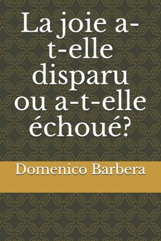 Paperback La joie a-t-elle disparu ou a-t-elle échoué? [French] Book