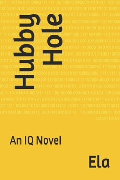 Paperback Hubby Hole: An IQ Novel Book