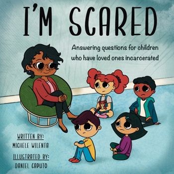 Paperback I'm Scared: Answering questions for children who have loved ones incarcerated Book