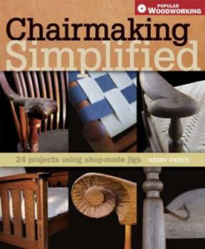 Hardcover Chairmaking Simplified: 24 Projects Using Shop-Made Jigs Book