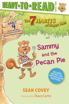 Sammy and the Pecan Pie - Book #4 of the Seven Habits of Happy Kids
