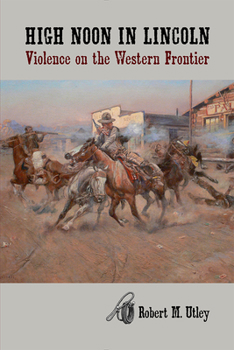 Paperback High Noon in Lincoln: Violence on the Western Frontier Book