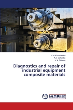 Paperback Diagnostics and repair of industrial equipment composite materials Book