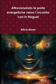 Paperback Attraversando le porte energetiche verso l´incontro con in Nagual [Italian] Book