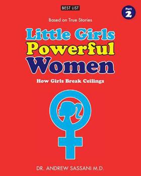 Paperback Little Girls Powerful Women (Part 2 of 4): How Girls Break Ceilings Book