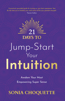 Paperback 21 Days to Jump-Start Your Intuition: Awaken Your Most Empowering Super Sense Book