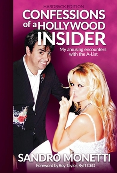 Hardcover Confessions of a Hollywood Insider: My Amusing Encounters with the A-List Book