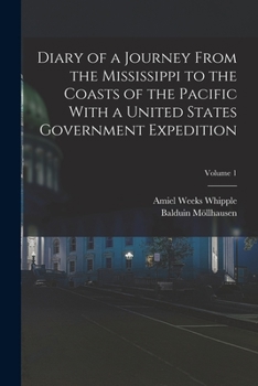 Paperback Diary of a Journey From the Mississippi to the Coasts of the Pacific With a United States Government Expedition; Volume 1 Book