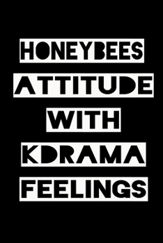 HONEYBEES ATTITUDE WITH KDRAMA FEELINGS: KPOP Fan Gratitude Journal Book 366 Pages 6" x 9" Notebook
