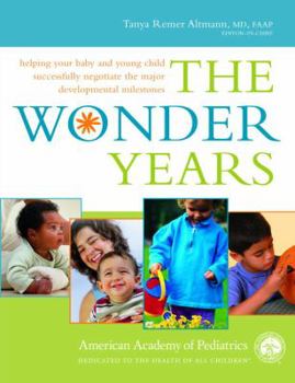 Hardcover The Wonder Years: Helping Your Baby and Young Child Successfully Negotiate the Major Developmental Milestones Book
