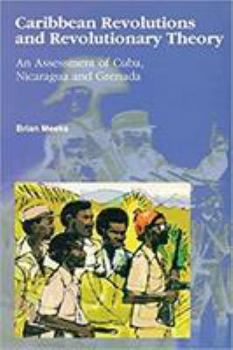 Paperback Caribbean Revolutions and Revolutionary Theory: An Assessment of Cuba, Nicaragua, and Grenada Book