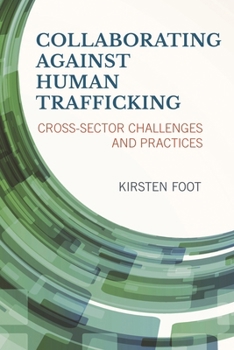 Paperback Collaborating against Human Trafficking: Cross-Sector Challenges and Practices Book