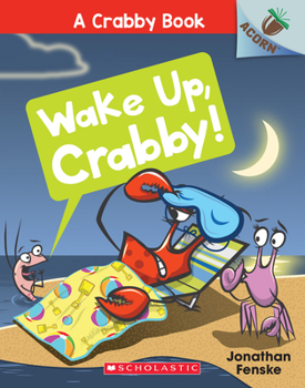 Paperback Wake Up, Crabby!: An Acorn Book (a Crabby Book #3): Volume 3 Book