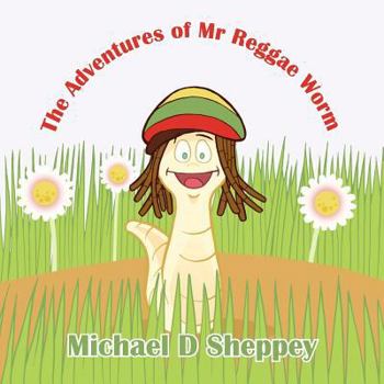 Paperback The Adventures of Mr Reggae Worm Book