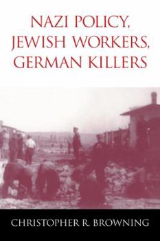 Hardcover Nazi Policy, Jewish Workers, German Killers Book