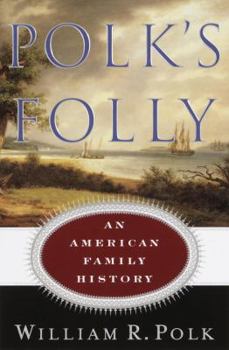 Hardcover Polk's Folly: An American Family History Book