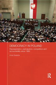 Paperback Democracy in Poland: Representation, participation, competition and accountability since 1989 Book