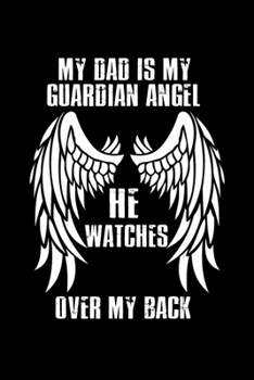 My Dad Is My Guardian Angel, He Watches Over My Back!: 110 Game Sheets - 660 Tic-Tac-Toe Blank Games Soft Cover Book For Kids For Traveling & Summer Vacations Mini Game Clever Kids 110 Lined Pages 6 X