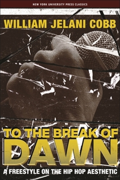 Paperback To the Break of Dawn: A Freestyle on the Hip Hop Aesthetic Book