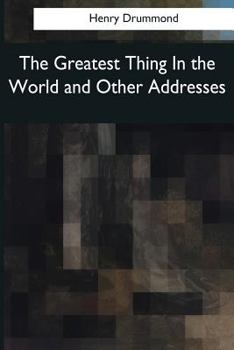 Paperback The Greatest Thing In the World and Other Addresses Book