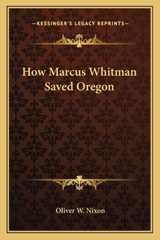 How Marcus Whitman Saved Oregon