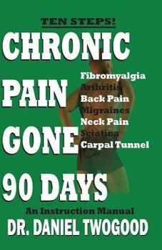 Paperback Chronic Pain Gone 90 Days Book
