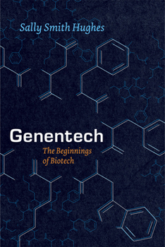 Hardcover Genentech: The Beginnings of Biotech Book