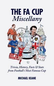 Hardcover The FA Cup Miscellany: Trivia, History, Facts & Stats from Football's Most Famous Cup Book