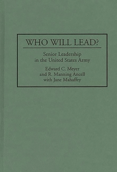 Hardcover Who Will Lead?: Senior Leadership in the United States Army Book