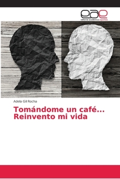 Tomándome un café... Reinvento mi vida