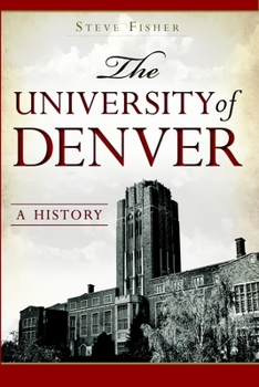 Paperback The University of Denver: A History Book