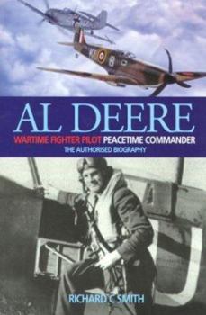 Hardcover Al Deere: Wartime Fighter Pilot, Peacetime Commander Book