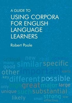 Paperback A Guide to Using Corpora for English Language Learners Book