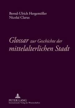 Hardcover Glossar zur Geschichte der mittelalterlichen Stadt [German] Book