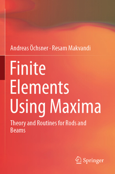 Paperback Finite Elements Using Maxima: Theory and Routines for Rods and Beams Book