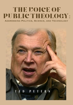 Paperback The Voice of Public Theology: Addressing Politics, Science, and Technology Book