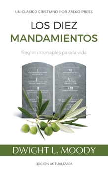 Paperback Los Diez Mandamientos: Reglas Razonables Para La Vida [Spanish] Book