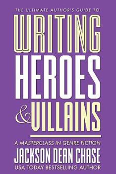 Paperback Writing Heroes and Villains: A Masterclass in Genre Fiction Book