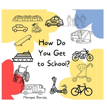 Paperback How Do You Get to School? Book