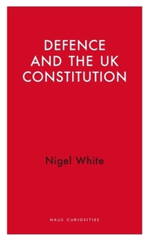 Paperback Defence and the UK Constitution Book