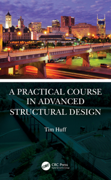 Paperback A Practical Course in Advanced Structural Design Book