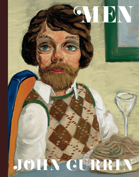 Hardcover John Currin: Men Book