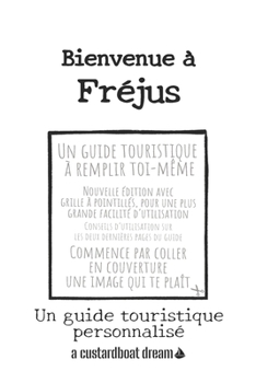 Bienvenue ? Fr?jus: Un guide touristique personnalis?
