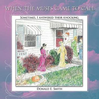Paperback When the Muses Came to Call: Sometimes, I answered their knocking. Book
